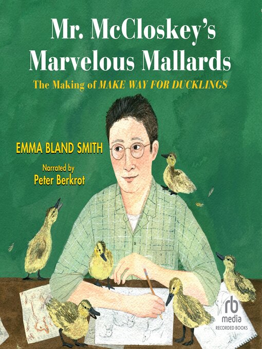 Title details for Mr. McCloskey's Marvelous Mallards by Emma Bland Smith - Available